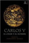 CARLOS V, EL CSAR Y EL HOMBRE