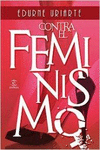 CONTRA EL FEMINISMO