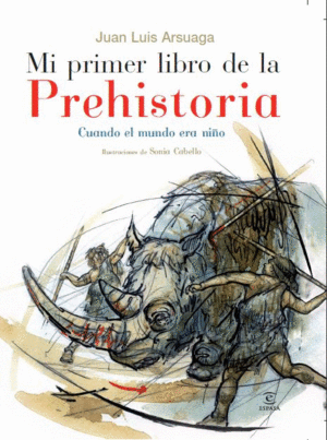 MI PRIMER ATLAS DE LA PREHISTORIA CUANDO EL MUNDO ERA NIO