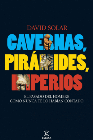 CAVERNAS, PIRMIDES, IMPERIOS