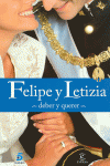 FELIPE Y LETIZIA: DEBER Y QUERER