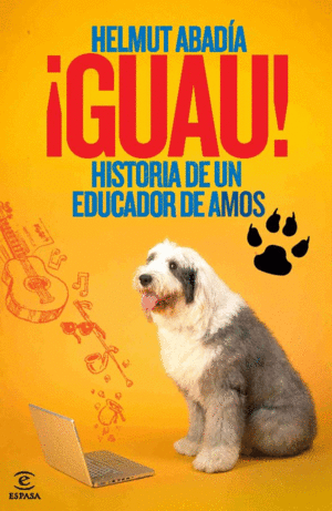 GUAU! HISTORIA DE UN EDUCADOR DE AMOS