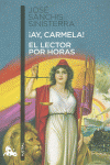 AY, CARMELA! / EL LECTOR POR HORAS