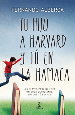 TU HIJO A HARVARD Y T EN LA HAMACA