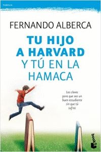 TU HIJO A HARVARD Y T EN LA HAMACA