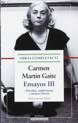 ENSAYOS III. O. C. CARMEN MART�N GAITE, VOL.VI
