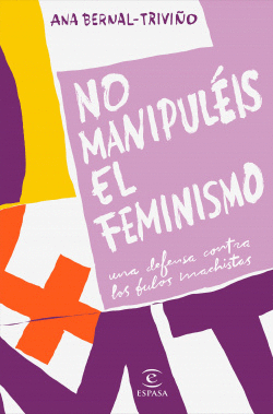 NO MANUPUL�IS EL FEMINISMO