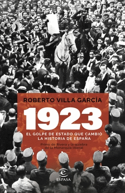 1923. EL GOLPE DE ESTADO QUE CAMBI� LA HISTORIA DE ESPA�A