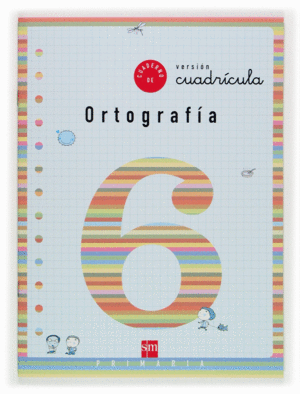 CUADERNO 6 DE ORTOGRAF�A, CUADR�CULA. 2 PRIMARIA