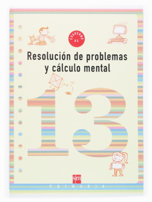 CUADERNO 13 DE RESOLUCIÓN DE PROBLEMAS Y CÁLCULO MENTAL. 5 PRIMARIA