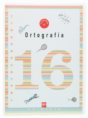 CUADERNO 16 DE ORTOGRAFA. 6 PRIMARIA