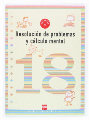 CUADERNO 18 DE RESOLUCIN DE PROBLEMAS Y CLCULO MENTAL. 6 PRIMARIA