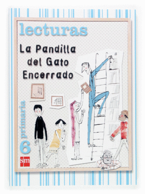 LECTURAS. LA PANDILLA DEL GATO ENCERRADO. 6 PRIMARIA