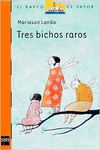 TRES BICHOS RAROS