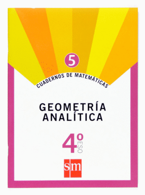 CUADERNOS DE MATEMTICAS 5. 4 ESO. GEOMETRA ANALTICA