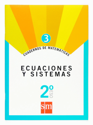 CUADERNO 3 DE MATEM�TICAS. 2 ESO. ECUACIONES Y SISTEMAS