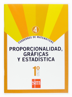 CUADERNO 4 DE MATEMTICAS. 1 ESO. PROPORCIONALIDAD, GRFICAS Y ESTADSTICA