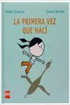 LA PRIMERA VEZ QUE NAC�