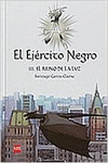 EL EJRCITO NEGRO III. EL REINO DE LA LUZ