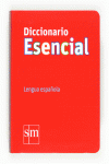 DICCIONARIO ESENCIAL. LENGUA ESPAOLA