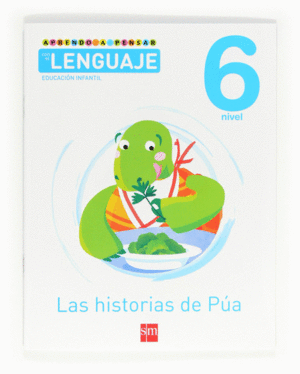 APRENDO A PENSAR CON EL LENGUAJE: LAS HISTORIAS DE PA. NIVEL 6. EDUCACIN INFAN