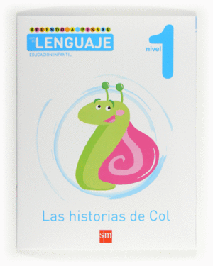 APRENDO A PENSAR CON EL LENGUAJE: LAS HISTORIAS DE COL. NIVEL 1. EDUCACIN INFAN