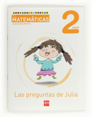 APRENDO A PENSAR CON LAS MATEMTICAS: LAS PREGUNTAS DE JULIA. NIVEL 2. EDUCACIN