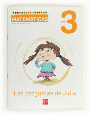 APRENDO A PENSAR CON LAS MATEMTICAS: LAS PREGUNTAS DE JULIA. NIVEL 3. EDUCACIN