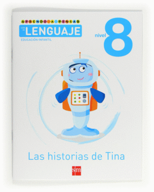 APRENDO A PENSAR CON EL LENGUAJE: LAS HISTORIAS DE TINA. NIVEL 8. EDUCACIN INFA