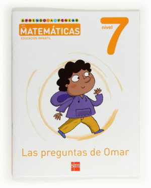 APRENDO A PENSAR CON LAS MATEMTICAS: LAS PREGUNTAS DE OMAR. NIVEL 7. EDUCACIN