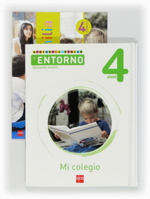 APRENDO A PENSAR CON EL ENTORNO: MI COLEGIO. NIVEL 4. EDUCACIN INFANTIL