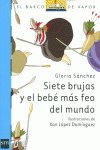 SIETE BRUJAS Y EL BEB� M�S FEO DEL MUNDO