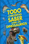 TODO LO QUE NECESITAS SABER SOBRE LOS DINOSAURIOS