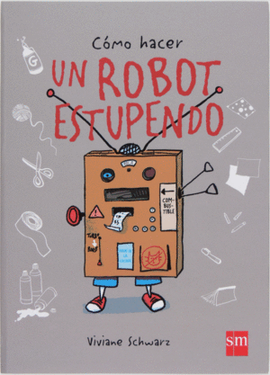 C�MO HACER UN ROBOT ESTUPENDO