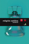RELIGI�N CAT�LICA. BACHILLERATO