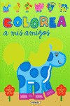 COLOREA A MIS AMIGOS (4 TTULOS)