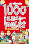 MIS PRIMERAS 1000 PALABRAS EN INGL�S CON PEGATINAS