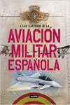 ATLAS ILUSTRADO DE LA AVIACI�N MILITAR ESPA�OLA