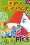 HIRU TXERRITXOAK/THE THREE LITTLE PIGS