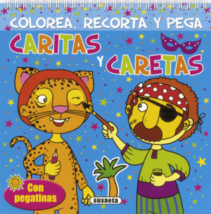 CARITAS Y CARETAS. COLOREA RECORTA Y PEGA