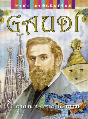 GAUD. EL GRAN VISIONARIO