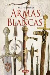ATLAS ILUSTRADO DE ARMAS BLANCAS