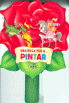 UNA ROSA PER A... PINTAR