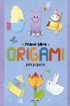 MI PRIMER LIBRO DE ORIGAMI PARA PEQUEOS