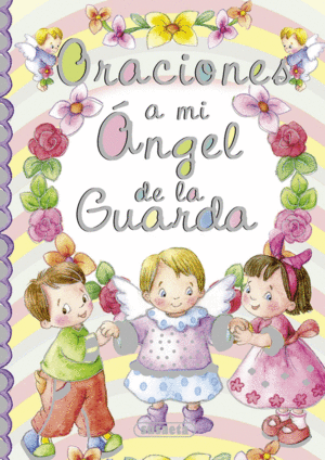 ORACIONES A MI �NGEL DE LA GUARDA
