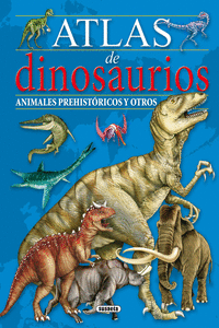 ATLAS DE DINOSAURIOS, ANIMALES PREHIST�RICOS Y OTROS