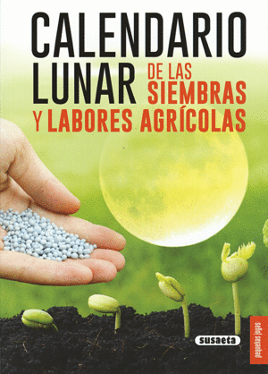 CALENDARIO LUNAR DE LAS SIEMBRAS Y LABORES AGRCOLAS