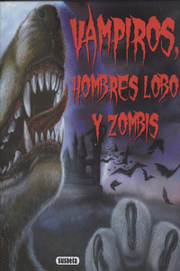 VAMPIROS, HOMBRES LOBO Y ZOMBIS