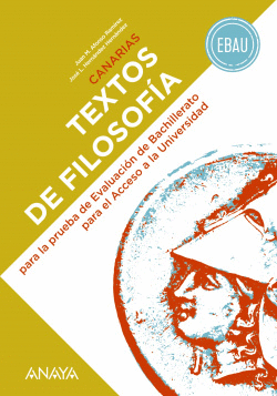 TEXTOS FILOSOF�A PARA PRUEBA EVALUACI�N BACHILLERATO ACCESO UNIVERSIDAD CANARIAS