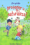 POR QU DEBO PROTEGER LA NATURALEZA?